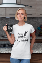 Load image into Gallery viewer, Busy Being A Cat Mama | Cat Mom Shirt