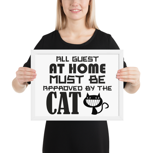 All Guests Must Be Approved By The Cat | Framed Poster
