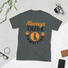 Load image into Gallery viewer, Always Think Pawsitive T-Shirt | Pawsitive Vibes Pet Lover T Shirt
